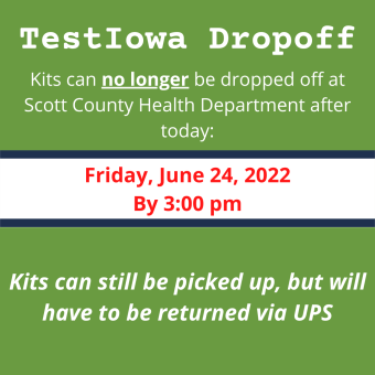 TestIowa kits cannot be dropped off at Scott County Health Department, they must be taken to a UPS drop off location.